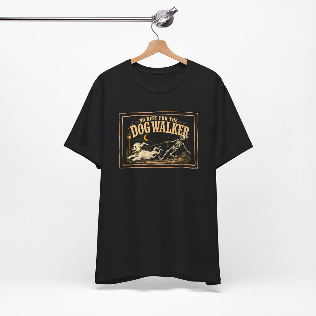 No Rest for the Dog Walker Shirt