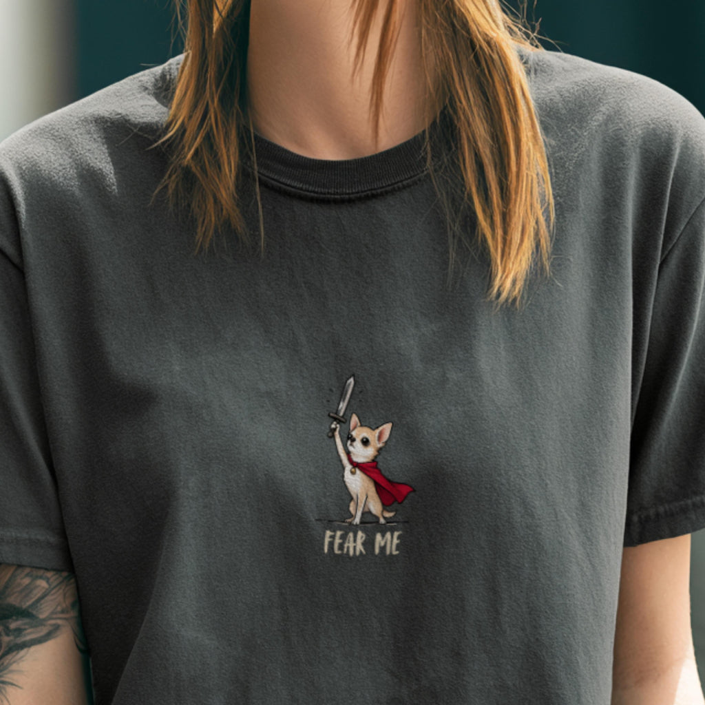 Funny Chihuahua Shirt, Fear Me Chihuahua Graphic Tee, Chihuahua Mom Gift, Small Dog Big Attitude, Comfort Colors Shirt
