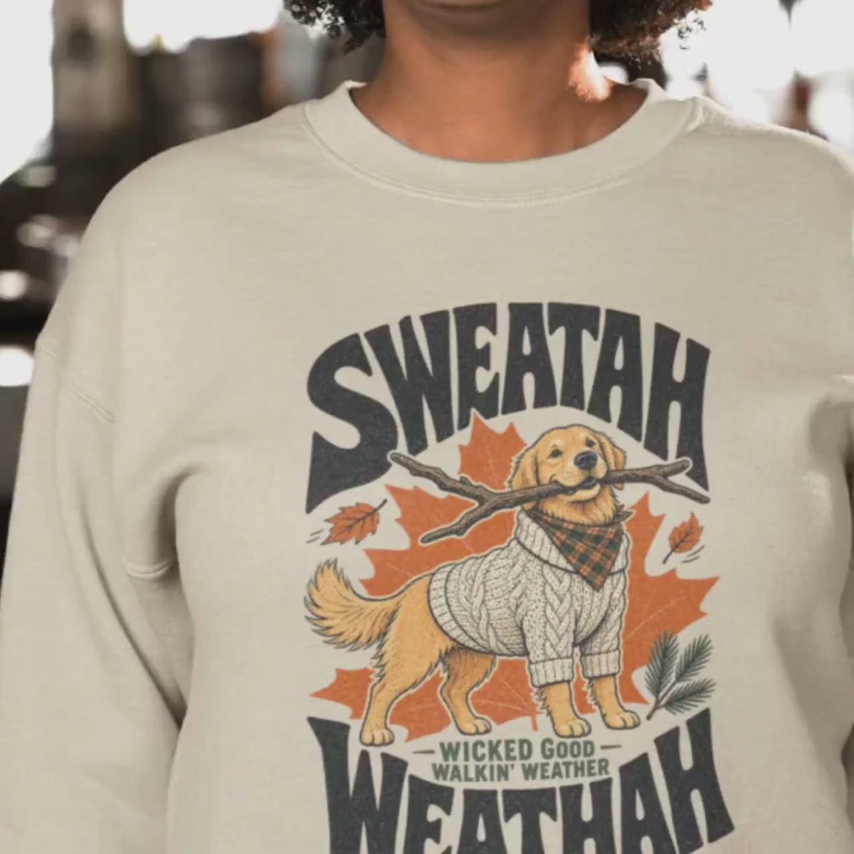 "Sweatah Weathah" Golden Retriever Sweatshirt